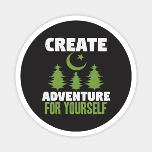 create adventure for yourself Magnet